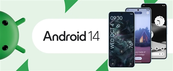四大新功能 新一代Android 14正式发布
